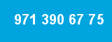 971 390 67 75